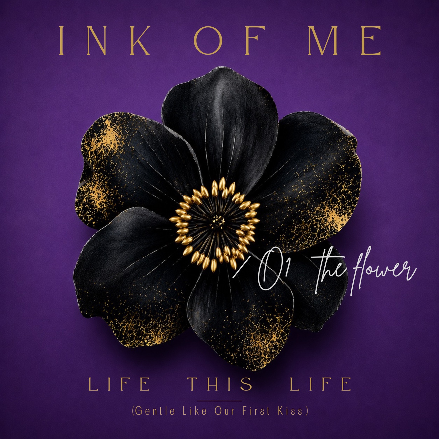 INK OF ME - Life This Life (Flower)